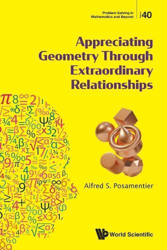 Appreciating Geometry Through Extraordinary Relationships