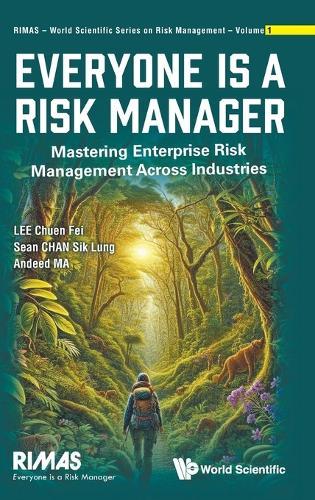 Everyone Is A Risk Manager: Mastering Enterprise Risk Management Across Industries