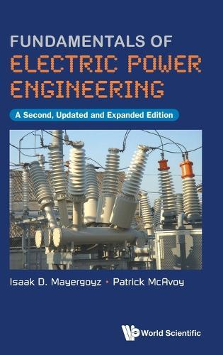 Fundamentals Of Electric Power Engineering (A Second, Updated And Expanded Edition)