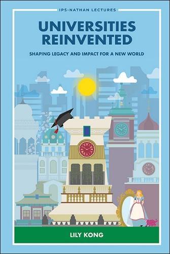 Universities Reinvented: Shaping Legacy And Impact For A New World