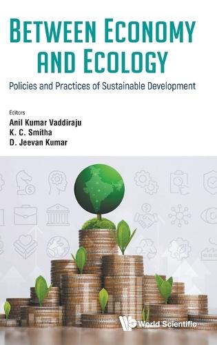 Between Economy And Ecology: Policies And Practices Of Sustainable Development
