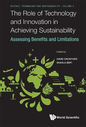The Role Of Technology And Innovation In Achieving Sustainability: Assessing Benefits And Limitations