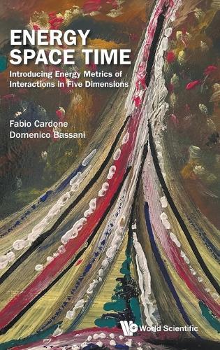 Energy Space Time: Introducing Energy Metrics Of Interactions In Five Dimensions