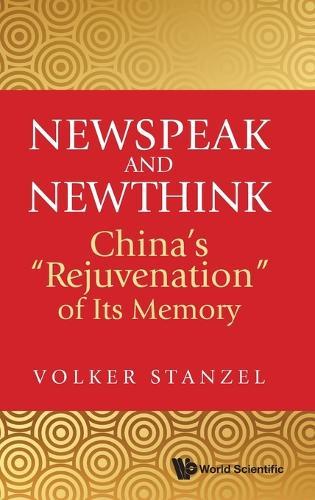 Newspeak And Newthink: China's ""Rejuvenation"" Of Its Memory