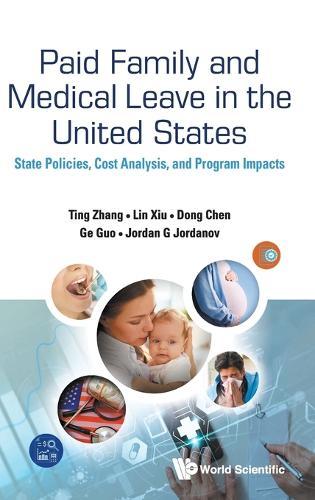 Paid Family And Medical Leave In The United States: State Policies, Cost Analysis, And Program Impacts
