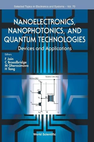 Nanoelectronics, Nanophotonics, And Quantum Technologies: Devices And Applications