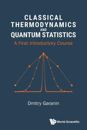 Classical Thermodynamics And Quantum Statistics: A First Introductory Course