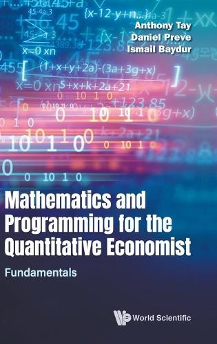 Mathematics And Programming For The Quantitative Economist: Fundamentals