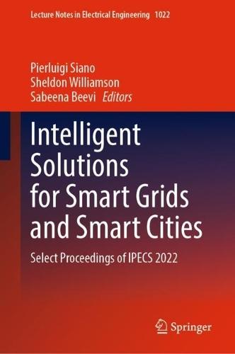 Intelligent Solutions for Smart Grids and Smart Cities: Select Proceedings of IPECS 2022