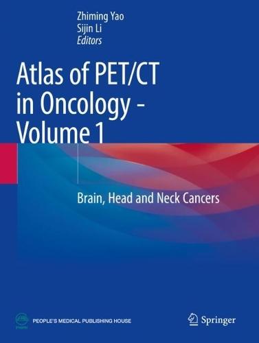 Atlas of PET/CT in Oncology - Volume 1: Brain, Head and Neck Cancers