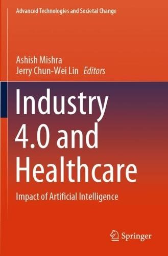 Industry 4.0 and Healthcare: Impact of Artificial Intelligence