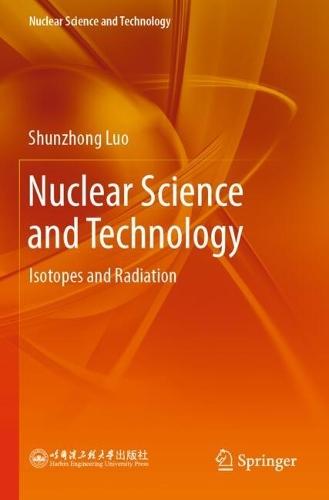 Nuclear Science and Technology: Isotopes and Radiation