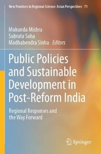 Public Policies and Sustainable Development in Post-Reform India: Regional Responses and the Way Forward