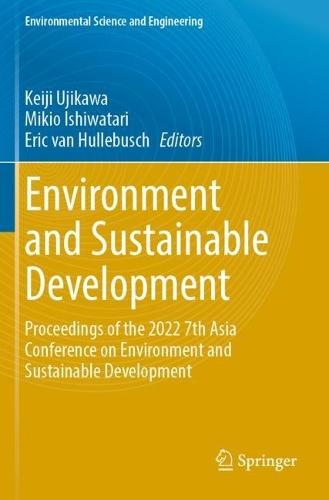 Environment and Sustainable Development: Proceedings of the 2022 7th Asia Conference on Environment and Sustainable Development