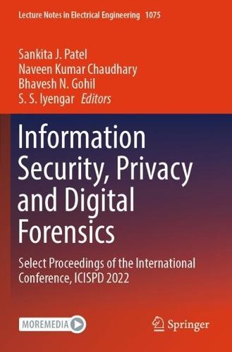 Information Security, Privacy and Digital Forensics: Select Proceedings of the International Conference, ICISPD 2022