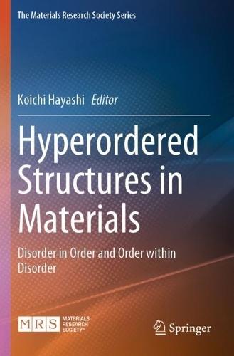Hyperordered Structures in Materials: Disorder in Order and Order within Disorder