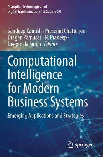 Computational Intelligence for Modern Business Systems: Emerging Applications and Strategies