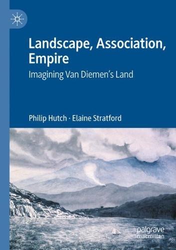 Landscape, Association, Empire: Imagining Van Diemen’s Land