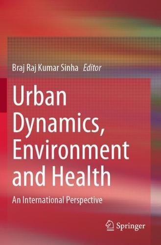 Urban Dynamics, Environment and Health: An International Perspective