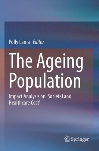 The Ageing Population: Impact Analysis on 'Societal and Healthcare Cost'