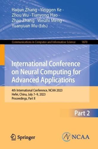 International Conference on Neural Computing for Advanced Applications: 4th International Conference, NCAA 2023, Hefei, China, July 7–9, 2023, Proceedings, Part II