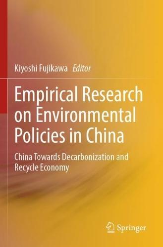 Empirical Research on Environmental Policies in China: China Towards Decarbonization and Recycle Economy
