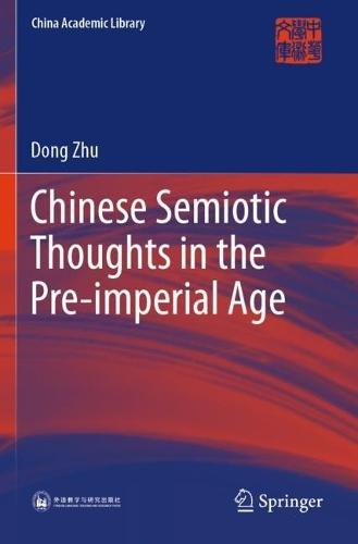 Chinese Semiotic Thoughts in the Pre-imperial Age