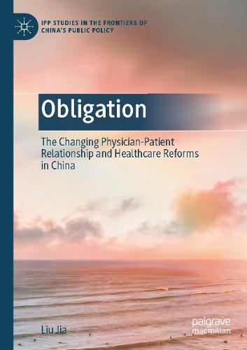 Obligation: The Changing Physician-Patient Relationship and Healthcare Reforms in China