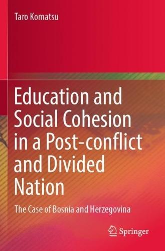 Education and Social Cohesion in a Post-conflict and Divided Nation: The Case of Bosnia and Herzegovina
