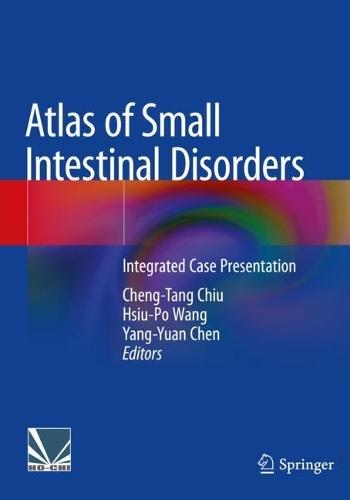 Atlas of Small Intestinal Disorders: Integrated Case Presentation