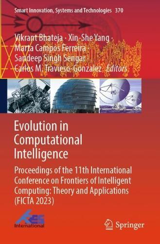 Evolution in Computational Intelligence: Proceedings of the 11th International Conference on Frontiers of Intelligent Computing: Theory and Applications (FICTA 2023)