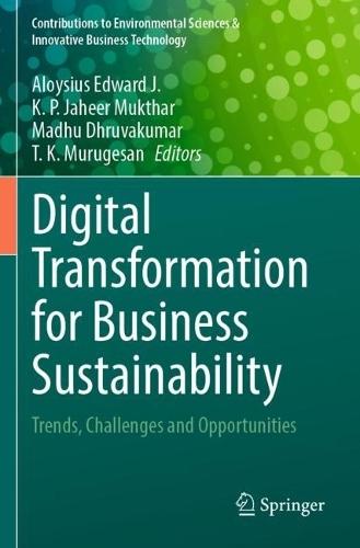 Digital Transformation for Business Sustainability: Trends, Challenges and Opportunities
