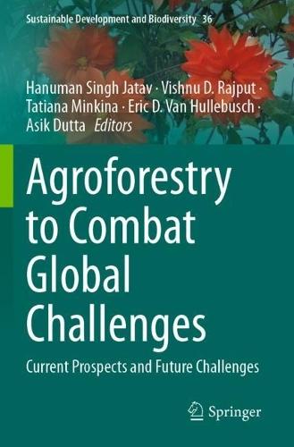 Agroforestry to Combat Global Challenges: Current Prospects and Future Challenges