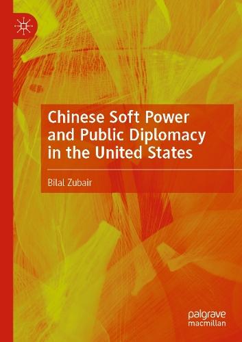 Chinese Soft Power and Public Diplomacy in the United States