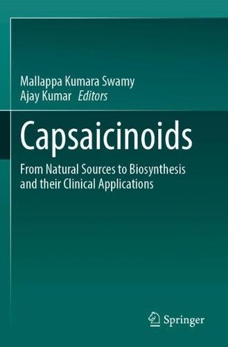 Capsaicinoids: From Natural Sources to Biosynthesis and their Clinical Applications