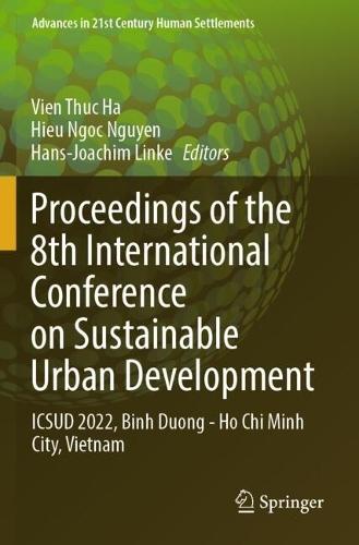 Proceedings of the 8th International Conference on Sustainable Urban Development: ICSUD 2022, Binh Duong - Ho Chi Minh City, Vietnam