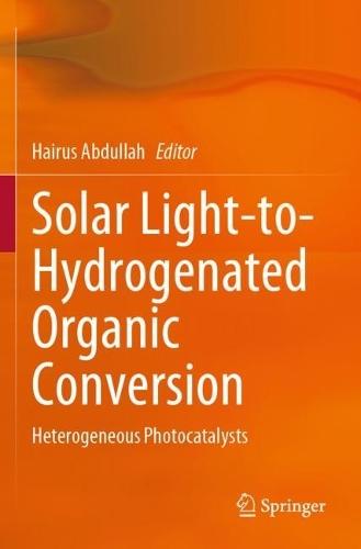 Solar Light-to-Hydrogenated Organic Conversion: Heterogeneous Photocatalysts