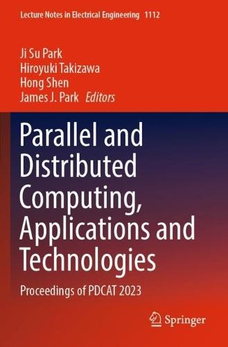 Parallel and Distributed Computing, Applications and Technologies: Proceedings of PDCAT 2023