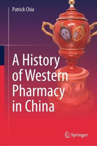 A History of Western Pharmacy in China