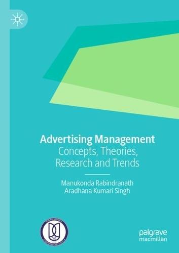 Advertising Management: Concepts, Theories, Research and Trends