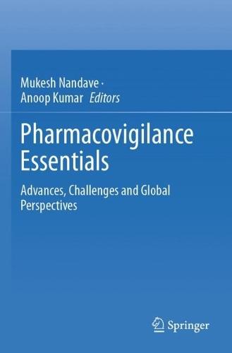 Pharmacovigilance Essentials: Advances, Challenges and Global Perspectives