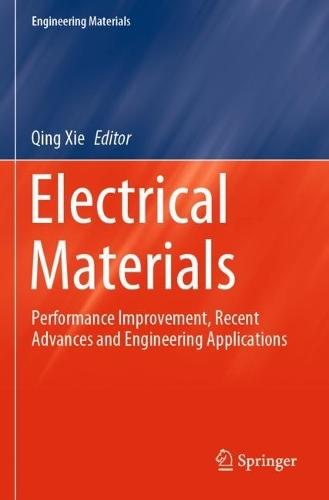 Electrical Materials: Performance Improvement, Recent Advances and Engineering Applications