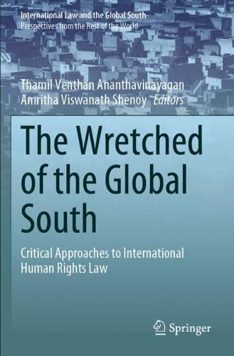The Wretched of the Global South: Critical Approaches to International Human Rights Law