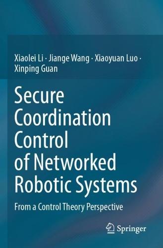 Secure Coordination Control of Networked Robotic Systems: From a Control Theory Perspective