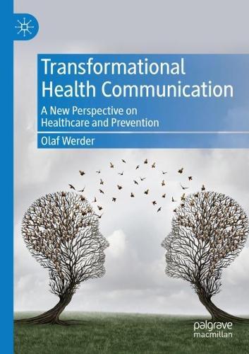Transformational Health Communication: A New Perspective on Healthcare and Prevention
