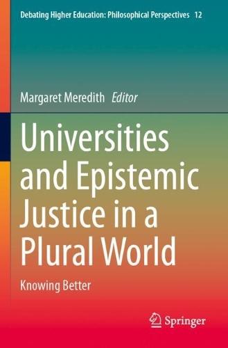 Universities and Epistemic Justice in a Plural World: Knowing Better