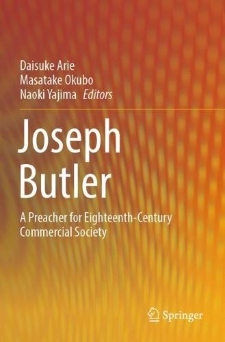 Joseph Butler: A Preacher for Eighteenth-Century Commercial Society