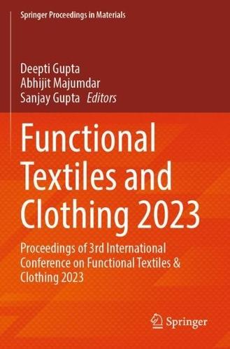 Functional Textiles and Clothing 2023: Proceedings of 3rd International Conference on Functional Textiles & Clothing 2023