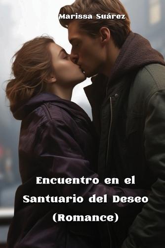 Encuentro en el Santuario del Deseo (Romance)