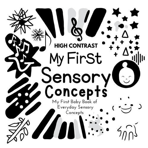 My First Sensory Concepts Baby Book: A high contrast baby book for baby essentials For excellent baby toys of Baby shower gifts Amazing childrens books ages 0-3 for baby toys 0-6 months